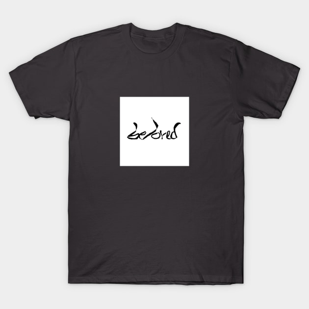 A Bea Kay Thing Called Beloved- StreetScript Original T-Shirt by BeaKay